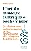 L'art du massage tantrique et cachemirien - Un chemin vers la connaissance de soi, la sensualité et (French Edition)