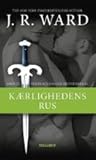 Kærlighedens rus by J.R. Ward