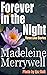Forever in the Night by Madeleine Merrywell