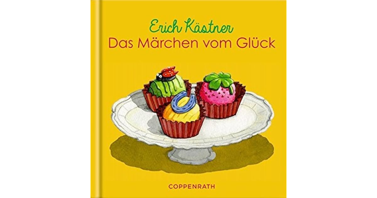 Erich Kästner: Das Märchen Vom Glück Interpretation www.goodreads.com