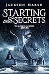 Starting with Secrets (The Larkspur Mysteries, #6)