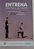 Entrena para la vida by Javier Butragueño Revenga