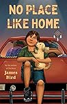 No Place Like Home by James Bird No Place Like Home by James Bird