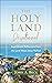 The Holy Land Devotional: Inspirational Reflections from the Land Where Jesus Walked