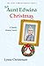 An Aunt Edwina Christmas by Lynne  Christensen