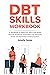 DBT Skills Workbook: A Hand...