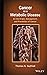 Cancer as a metabolic disease by Thomas N. Seyfried