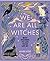 We are all Witches