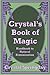 Crystal's Book of Magic: Handbook to Natural Feminization