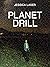 Planet Drill by Jessica Laser
