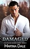 Damaged (The Healing Wounds, #1)