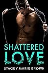 Shattered Love