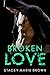 Broken Love (Blinded Love, #2)
