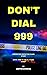 Don't dial 999: A Detective...