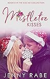 Mistletoe Kisses:...