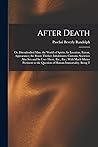 After Death: Or, ...