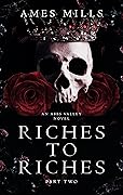 Riches to Riches: Part Two (Abbs Valley, #2)