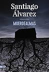 Muerdealmas by Santiago Álvarez Muñoz