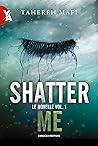 Shatter Me. Le novelle vol. 1 by Tahereh Mafi