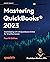 Mastering QuickBooks® 2023:...