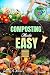 Composting Made Easy by Jacob Moore