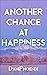 Another Chance at Happiness by Dani Phoenix