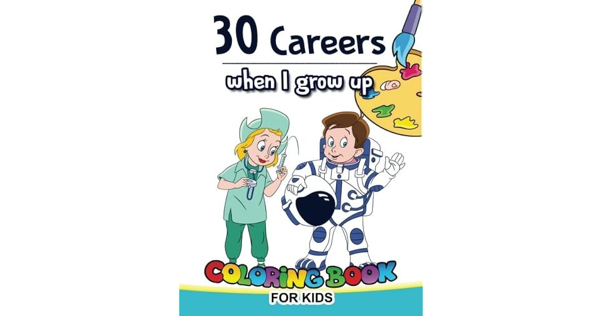 30 Careers When I Grow Up Coloring Book for Kids by V Art