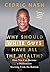 Why Should White Guys Have All the Wealth?: How You Can Become a Millionaire Starting From the Bottom