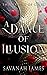 A Dance of Illusion by Savanah James