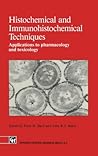 Histochemical and Immunohistochemical Techniques: Applications to pharmacology and toxicology
