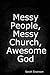 Messy People, Messy Church,...