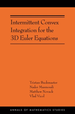 Intermittent Convex Integration for the 3D Euler Equations (Annals of Mathematics Studies, 217)