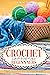 Crochet For Beginners by Chloe Ross