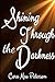 Shinning Through The Darkness by Cora Peterson