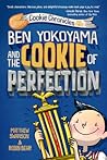 Ben Yokoyama and the Cookie of Perfection (Cookie Chronicles)
