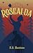 Rosealda (The Unsought Fairy Tale Collection #3)