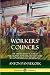Workers’ Councils: The Libertarian Socialist Philosophy of Workers’ Self-Rule in Governing Local Regions
