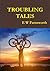 Troubling Tales