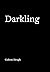 Darkling by Gideon Heugh