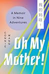 Oh My Mother!: A ...