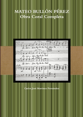 MATEO BULLÓN PÉREZ Obra Coral Completa (Spanish Edition)