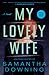 My Lovely Wife by Samantha  Downing