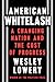 American Whitelash: A Changing Nation and the Cost of Progress