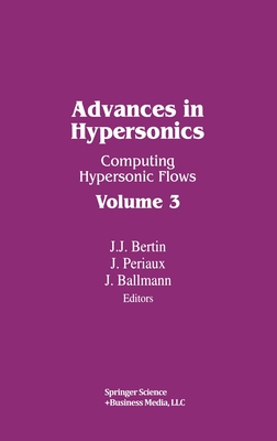 Advances in Hypersonics II : Computing Hypersonic Flows Vol. 3