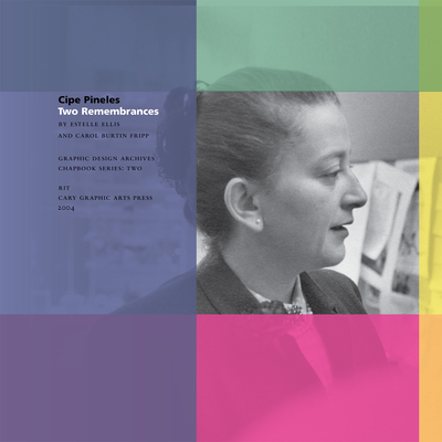 Cipe Pineles: Two Remembrances (Graphic Design Archives Chapbook Series)