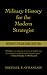 Military History for the Modern Strategist by Michael O'Hanlon