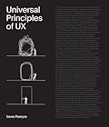 Universal Principles of UX: 100 Timeless Strategies to Create Positive Interactions between People and Technology (Volume 4) (Rockport Universal, 4)