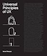 Universal Principles of UX: 100 Timeless Strategies to Create Positive Interactions between People and Technology (Volume 4)