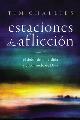 Estaciones de aflicci?n: El dolor de la p?rdida y el consuelo de Dios (Spanish Edition)