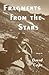 Fragments from the Stars